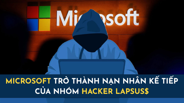 Microsoft trở thành nạn nhân kế tiếp của nhóm hacker Lapsus$